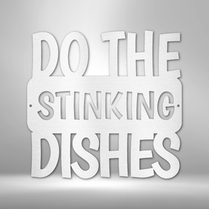 Do the Dishes Quote- Steel Sign